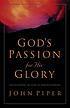God's passion for His glory : living the vision... von John Piper