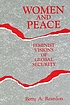 Women and peace : feminist visions of global security