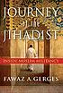 Journey of the jihadist : inside Muslim militancy
