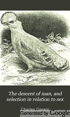The descent of man : and selection in relation to sex