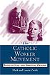 The Catholic Worker Movement : intellectual and... de Mark Zwick