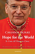 Hope for the world : to unite all things in Christ by Raymond L Burke