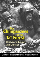 The chimpanzees of the Tai forest : behavioural ecology and evolution