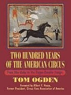 Two hundred years of the American circus : from Aba-Daba to the Zoppe-Zavatta Troupe