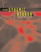 The dynamic neuron : a comprehensive survey of the neurochemical basis of synaptic plasticity