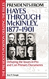Presidents from Hayes through McKinley : debating the issues in pro and con primary documents