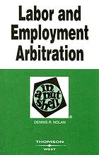 Labor and employment arbitration in a nutshell