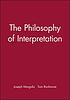 The philosophy of interpretation by  Tom Rockmore 