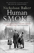 Human smoke : the beginnings of World War II,... by Nicholson Baker