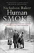 Human smoke : the beginnings of World War II,... por Nicholson Baker