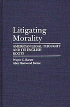 Litigating morality : American legal thought and its English roots