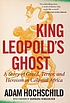 King Leopold's ghost : a story of greed, terror,... by  Adam Hochschild 