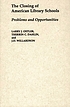 The closing of american library schools : problems... von Larry J Ostler