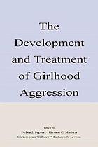 The development and treatment of girlhood aggression