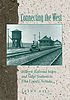 Connecting the West : historic railroad stops... by Shawn Hall