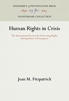Human rights in crisis : the international system for protecting rights during states of emergency