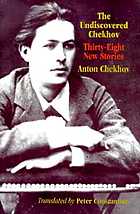The undiscovered Chekhov : forty-three new stories