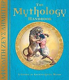 The mythology handbook : a course in ancient Greek myths