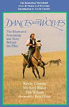 Dances with wolves : the illustrated screenplay and story behind the film