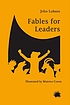 Fables for leaders by  John Lubans 