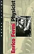 Enrico Fermi : physicist 著者：  Emilio Segrè 