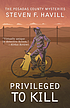 Privileged to kill by Steven Havill