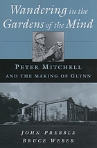 Wandering in the gardens of the mind : Peter Mitchell and the making of Glynn