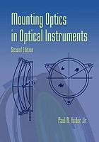 Mounting optics in optical instruments by Paul R Yoder