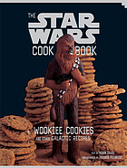 The Star Wars cook book : wookiee cookies and other galactic recipes