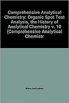 Organic spot test analysis ; / The history of analytical chemistry