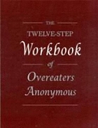 The twelve-step workbook of Overeaters Anonymous