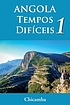 ANGOLA TEMPOS DIFICEIS 1. by CHICAMBA.