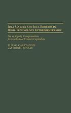 Idea makers and idea brokers in high-technology entrepreneurship : fee vs. equity compensation for intellectual venture capitalists
