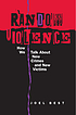 Random violence : how we talk about new crimes and new victims