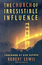 The church of irresistible influence