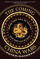 The coming China wars : where they will be fought and how they will be won