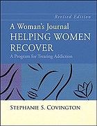 Helping women recover : a woman's journal ; a program for treating addiction
