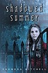Shadowed summer por  Saundra Mitchell 