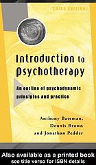 Introduction to psychotherapy : an outline of psychodynamic principles and practice