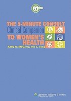 The 5-minute consult clinical companion to women's health