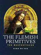 The Flemish primitives : the masterpieces