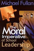 The moral imperative of school leadership