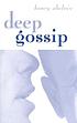 Deep gossip 著者： Henry Abelove