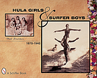 Hula girls & surfer boys, 1870-1940