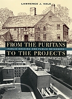 From the puritans to the projects : public housing and public neighbors