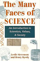 The many faces of science : an introduction to scientists, values, and society
