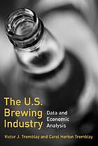 The U.S. brewing industry : data and economic analysis