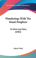 Wanderings with the Maori Prophets: Te Whiti and Tohu (1883).