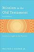 Mission in the Old Testament : Israel as a light... 著者： Walter C Kaiser, Jr.