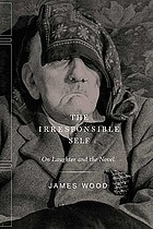The irresponsible self : on laughter and the novel